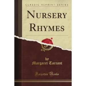   By Margaret Tarrant Nursery Rhymes (Classic Reprint)   N/A   Books