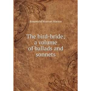   volume of ballads and sonnets Rosamund Marriott Watson Books
