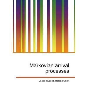    Markovian arrival processes Ronald Cohn Jesse Russell Books