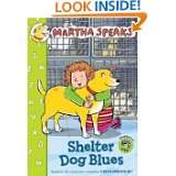 Martha Speaks Shelter Dog Blues (Chapter Book) by Susan Meddaugh (Jan 
