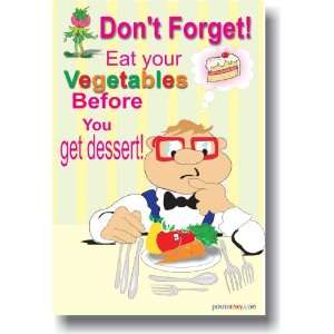 Dont Forget Eat Your Vegetables Before You Get Dessert   Classroom 