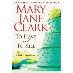   Wedding Cake Mystery [Hardcover] Mary Jane Clark (Author) Books