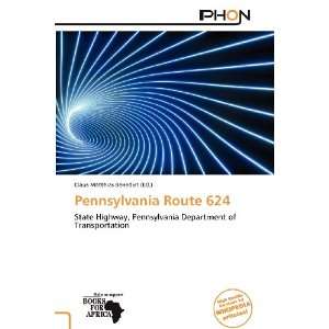   Pennsylvania Route 624 (9786138532194) Claus Matthias Benedict Books