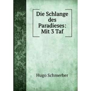    Die Schlange des Paradieses Mit 3 Taf. Hugo Schmerber Books
