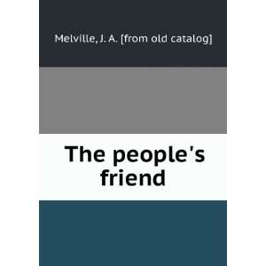   peoples friend J. A. [from old catalog] Melville  Books