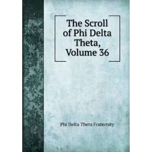   of Phi Delta Theta, Volume 36 Phi Delta Theta Fraternity Books