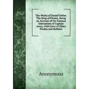  of Daniel Defoe The King of Pirates, Being an Account of the Famous 