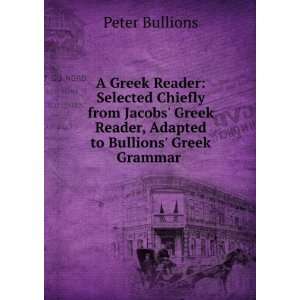   to Bullions Greek Grammar . Peter Bullions  Books
