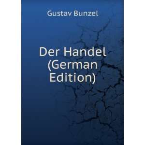Der Handel (German Edition) Gustav Bunzel  Books