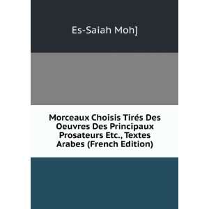   Prosateurs Etc., Textes Arabes (French Edition) Es Saiah Moh] Books