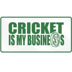  NEW  CRICKET , IS MY BUSINESS  LICENSE PLATE SIGN SPORTS 