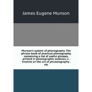  Munsons system of phonography. The phrase book of 