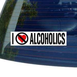  I Hate Anti ALCOHOLICS   Window Bumper Sticker Automotive
