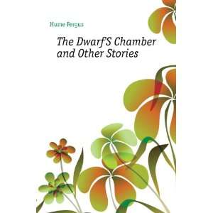  The DwarfS Chamber and Other Stories Hume Fergus Books