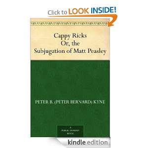 Cappy Ricks Or, the Subjugation of Matt Peasley Peter B. (Peter 