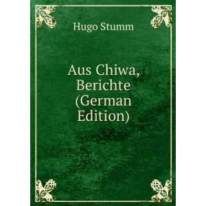   Chiwa, Berichte (German Edition) (9785874037086) Hugo Stumm Books