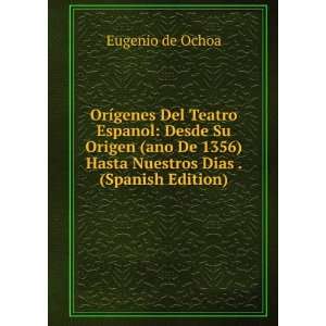   1356) Hasta Nuestros Dias . (Spanish Edition) Eugenio de Ochoa Books