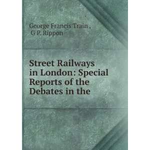  Street Railways in London Special Reports of the Debates 