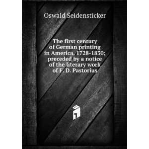   of the literary work of F. D. Pastorius Oswald Seidensticker Books