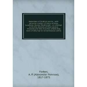   ) (9781275444959) A. P. (Alexander Penrose), 1817 1875 Forbes Books