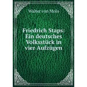  Friedrich Staps Ein deutsches VolksstÃ¼ck in vier 