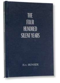 The Four Hundred Silent Years by H.A. Ironside  
