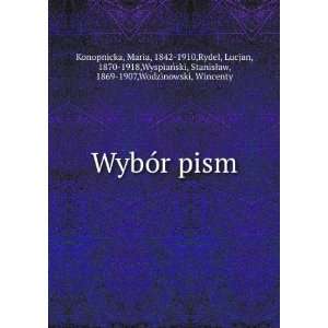  WybÃ³r pism Maria, 1842 1910,Rydel, Lucjan, 1870 1918 