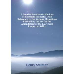   Amendment of the Laws with Respect to Wills . Henry Stalman Books