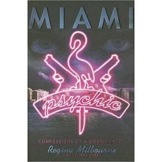 Miami Psychic Confessions of a Confidante by Regina Milbourne and 