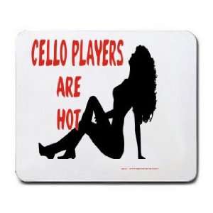 CELLO PLAYERS Are Hot Mousepad