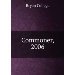  Commoner, 2006 Bryan College Books