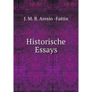  Historische Essays J. M. R. Aresin  Fattin Books