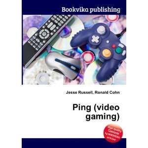  Ping (video gaming) Ronald Cohn Jesse Russell Books