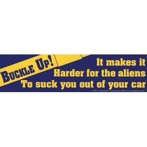  Buckle Up It Makes it Harder for the Aliens