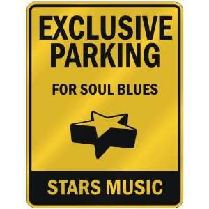  EXCLUSIVE PARKING  FOR SOUL BLUES STARS  PARKING SIGN 