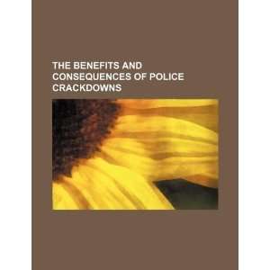  The benefits and consequences of police crackdowns 