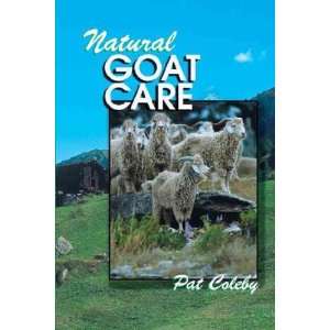  Natural Goat Care **ISBN 9780911311662** Pat Coleby 