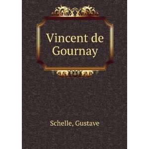Vincent de Gournay Gustave Schelle  Books