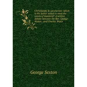   the Rev. George Sexton . and Charles Watts George Sexton Books