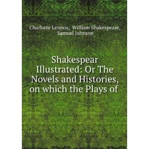   of . William Shakespeare, Samuel Johnson Charlotte Lennox Books