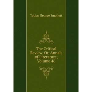   , Or, Annals of Literature, Volume 46 Tobias George Smollett Books