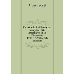   , 1795 1799 (French Edition) Albert Sorel  Books