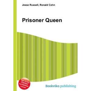  Prisoner Queen Ronald Cohn Jesse Russell Books