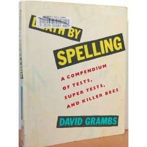  Death by Spelling A Compendium of Tests, Super Tests, and 