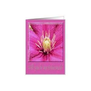  Clematis/Will you be my Bridesmaid? Card Health 