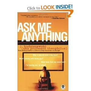 Ask Me Anything Provocative Answers for College Students [Paperback]