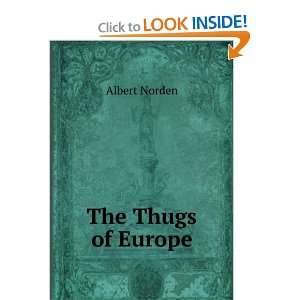  The Thugs of Europe Albert Norden Books