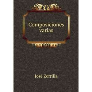  Composiciones Varias (Spanish Edition) JosÃ© Zorrilla 