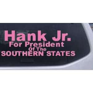 Pink 46in X 16.1in    Hank Jr For President Southern States Country 