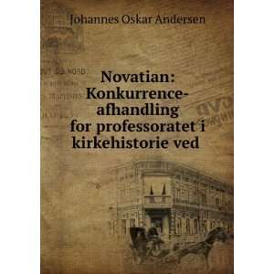   professoratet i kirkehistorie ved . Johannes Oskar Andersen Books